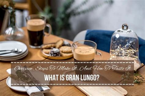 Gran lungo meaning. Things To Know About Gran lungo meaning. 